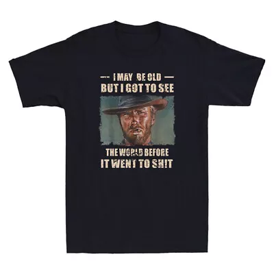 I May Be Old But Got To See The World Before It Went To Sh*t Retro Men's T-Shirt • £14.99