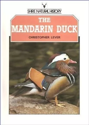 The Mandarin Duck (Shire Ethnography) • £3.07