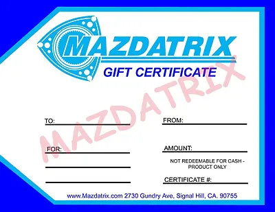 Mazdatrix $100 Gift Certificate RX7 RX8 13B 12A 20B Mazda Rotary Parts • $100