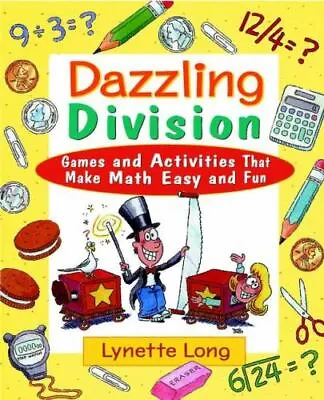 Dazzling Division: Games And Activities Tha- Paperback Lynette Long 0471369837 • $3.95