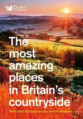 The Most Amazing Places To Visit In Britain's Countryside • £3.29