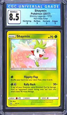 $2.25 • Buy CGC 8.5 NM-MINT+ Shaymin 7/73  Non-Holo  ERROR Shining Legends Pokemon Card