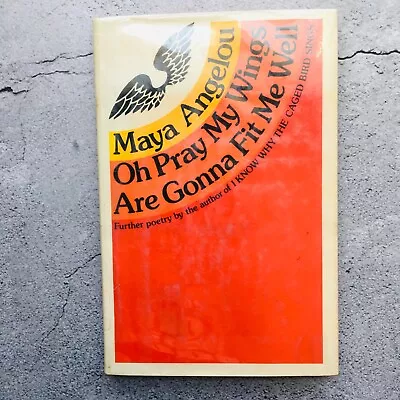 Oh Pray My Wings Are Gonna Fit Me Well Hardcover Book By Maya Angelou 1975 • $9.95