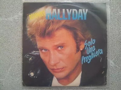 Johnny Hallyday - Solo Una Preghiera 7'' Single SUNG IN ITALIAN • $66.54