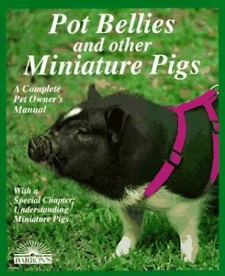 Complete Pet Owner's Manuals Ser.: Pot Bellies And Other Miniature Pigs By... • $10.99