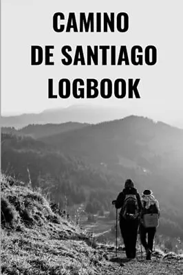 Camino De Santiago Logbook A Once In Lifetime Adventure Walking The Way Of Pi... • £7.75