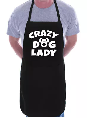 Crazy Dog Lady Dog Lovers Present Funny Gift Novelty Cooking  BBQ Apron  • £9.99