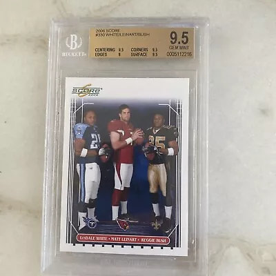 2006 Score #330 Ledale White/matt Leinart/reggie Bush Beckett Gem Mint 9.5 • $15