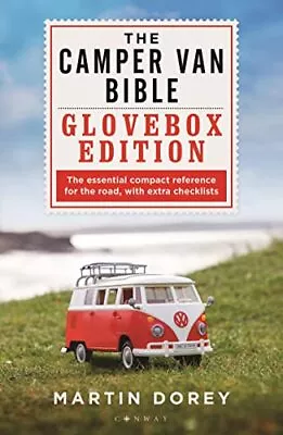 The Camper Van Bible: The Glovebox Ed... Dorey Martin • £7.99