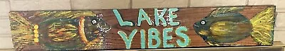 Lake Sign “Lake Vibes” Hand Painted Fish Reclaimed Wood -old Vintage Look • $50