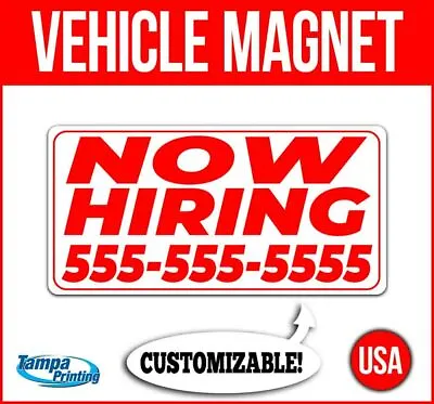 NOW HIRING CUSTOM PHONE NUMBER Heavy Duty Vehicle Magnet Truck Car Decal Sign • $26.99