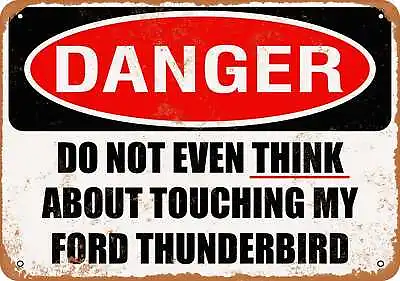 Metal Sign - Do Not Touch My FORD THUNDERBIRD -- Vintage Look • $18.66