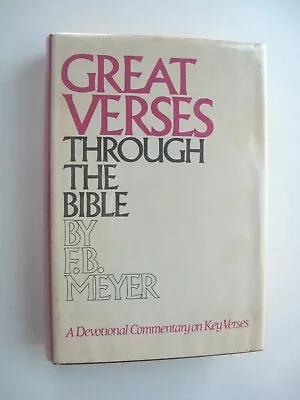 GREAT VERSES THROUGH THE BIBLE ~ F. B. Meyer HC/DJ 1972 Commentary - 20 • $17.95