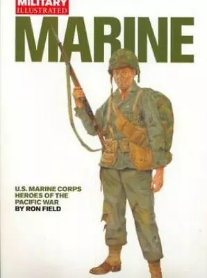 Marine: U.S. Marine Corps Heroes Of The Pacific War By Field Ron • $6.78