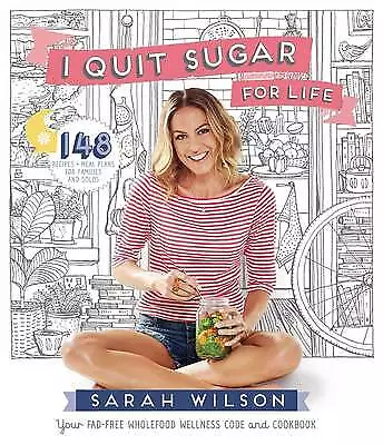 $10 • Buy I Quit Sugar For Life By Sarah Wilson (Paperback, 2014)
