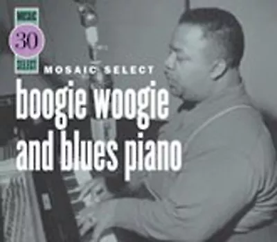 MOSAIC SELECT: BOOGIE WOOGIE & - Mosaic Select: Boogie Woogie & Blues Piano - 3 • $44.99