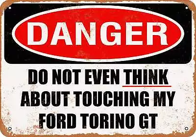 Metal Sign - Do Not Touch My FORD TORINO GT -- Vintage Look • $18.66