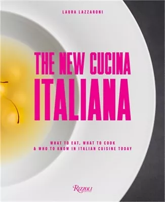 The New Cucina Italiana: What To Eat What To Cook And Who To Know In Italian C • $18.64