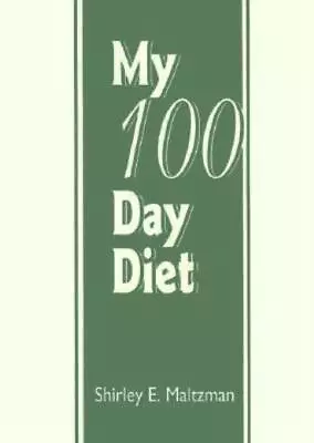 My 100 Day Diet: A Continuous Chronological Record Depicting An Account Of ... • $10.67