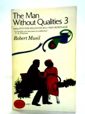 The Man Without Qualities 3: Into The Millenniu (Robert Musil - 1968) (ID:68252) • $22.86