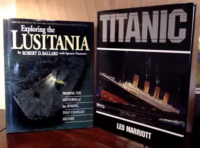 Lot Of 2 Books TITANIC Leo Marriot And Exploring The Lusitania By Ballard HC DJ • $16.98