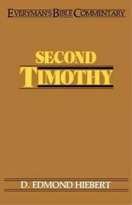 D.Edmond Hiebert Second Timothy (Paperback) Everyman's Bible Commentary Series • $15.37