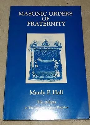 Masonic Orders Of Fraternity  The Adepts By Manly P Hall 1995 Occult Philosophy • $50