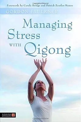 Faulkner Gordon Managing Stress With Qigong Book NEW • £18.31