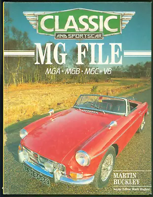 Classic And Sportscar MG File MGA MGB MGC V8 By Martin Buckley 1987 Hardcover • $15