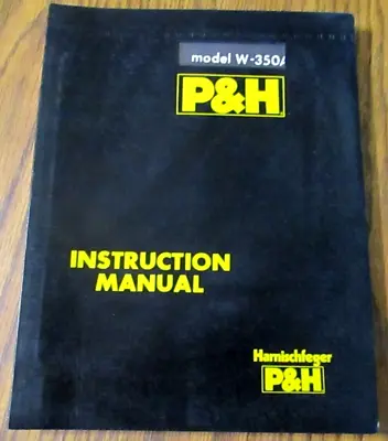 P&H W-350A Hydraulic Truck Crane Operators Instruction Manual Book Harnischfeger • $44.99