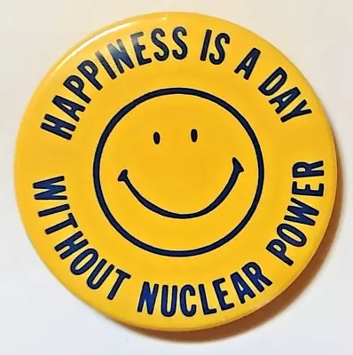 HAPPINESS IS A DAY WITHOUT NUCLEAR POWER 1978 Anti Nuclear Power Protest Button • $9