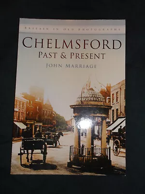 CHELMSFORD PAST & PRESENT - John Marriage (EssexInterest( • £1.99