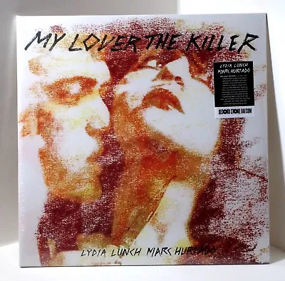 LYDIA LUNCH & MARC HURTADO My Lover The Killer VINYL 2xLP Sealed RSD 2016 • $29.99