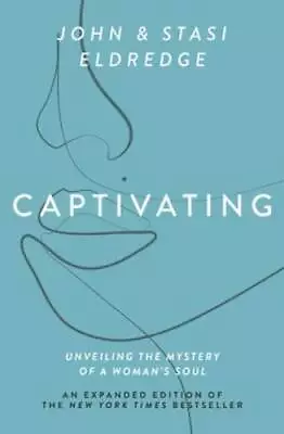 Captivating Expanded Edition: Unveiling The Mystery Of A Woman's Soul - GOOD • $4.99