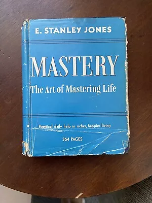 Mastery The Art Of Mastering Life E. Stanley Jones (Hardcover 1955) Vintage RARE • $17.43
