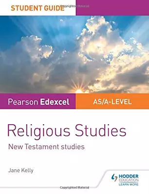 Pearson Edexcel Religious Studies A Level/AS Student Guide: New Testament Studie • £7