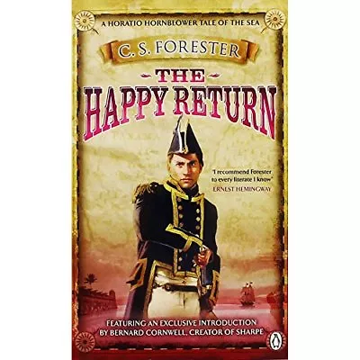 The Happy Return (A Horatio Hornblower Tale Of The Sea)-C.S.  .9781405924481. • £3.36