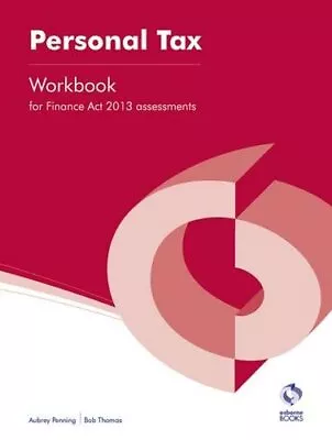 Personal Tax (Finance Act 2013) Workbook (AAT Accounting - Le... By Thomas Bob • £3.49