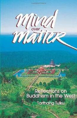 Mind Over Matter: Reflections On Buddhism In The WestTarthang T • £4.48