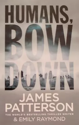 Humans Bow Down By James Patterson - Large Paperback 25% Bulk Book Discount • $15.90
