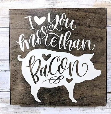 I Love You More Than Bacon Rustic Wood Sign Bacon Sign Farmhouse Decor Love Sign • $17