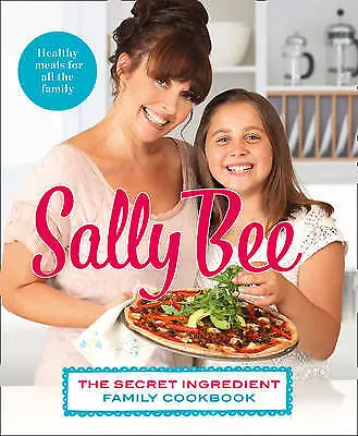 Bee Sally : The Secret Ingredient: Family Cookbook Expertly Refurbished Product • £4.11