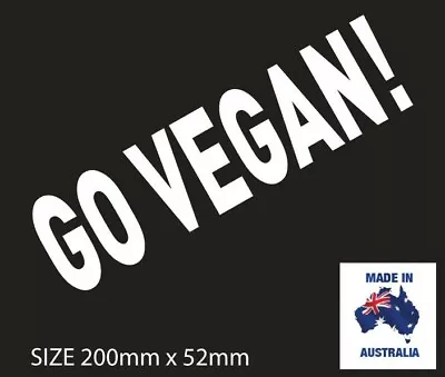 Go Vegan Funny Car Sticker Popular Decal In White • $5.95