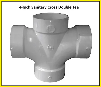 CHARLOTTE PVC Fitting    4 - Inch  DOUBLE SANITARY TEE CROSS PIPE  Schedule 40 • $22.26