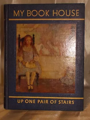 My Bookhouse Up One Pair Of Stairs 1948 Olive Beaupre Miller Illustrated Book • $3