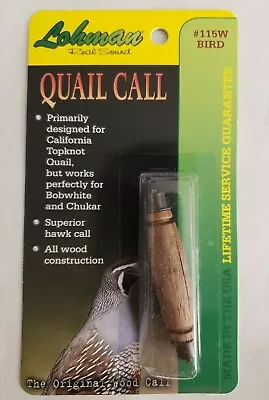 Lohman Wood Quail Call 115W California Top-Knot - Bobwhite - Chukar   NEW • $24.99