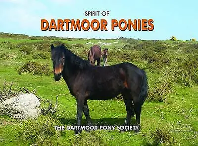 Spirit Of Dartmoor Ponies By Dartmoor Pony Society (Hardcover 2009) • £6.79