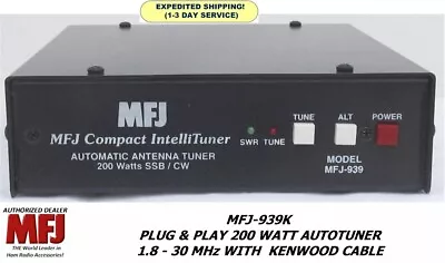 MFJ-939K PLUG & PLAY 200 WATT AUTOTUNER 1.8 - 30 MHz WITH KENWOOD CABLE • $189.95