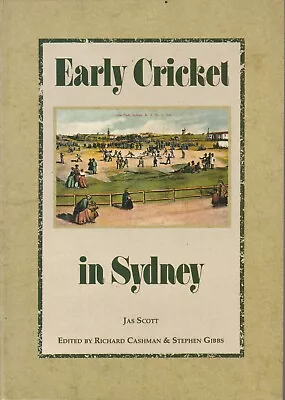 $65 • Buy CRICKET , Paperback , EARLY CRICKET IN SYDNEY By JAS SCOTT , SIGNED 1991