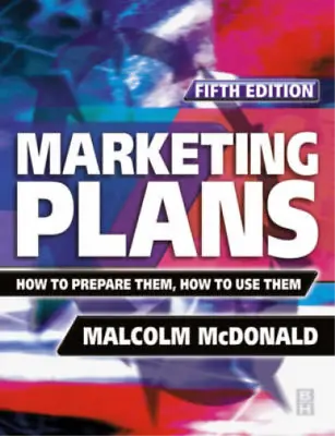 Marketing Plans: How To Prepare Them How To Use Them McDonald Malcolm Used;  • £3.36